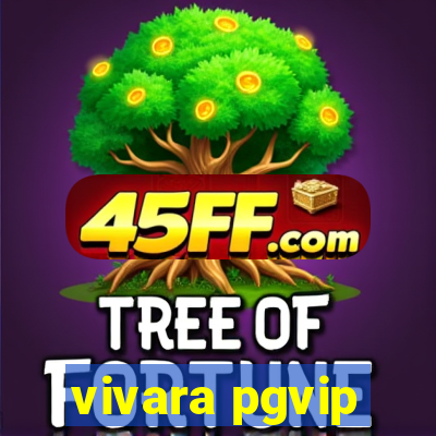 vivara pgvip
